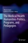 The Medical/Health Humanities-Politics, Programs, and Pedagogies - eBook