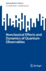 Nonclassical Effects and Dynamics of Quantum Observables - eBook