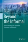 Beyond the Informal : Understanding Self-Organized Kampungs in Indonesia - eBook