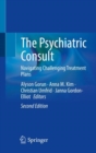 The Psychiatric Consult : Navigating Challenging Treatment Plans - eBook
