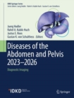 Diseases of the Abdomen and Pelvis 2023-2026 : Diagnostic Imaging - eBook
