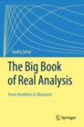 The Big Book of Real Analysis : From Numbers to Measures - eBook