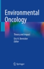 Environmental Oncology : Theory and Impact - eBook