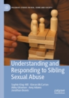 Understanding and Responding to Sibling Sexual Abuse - eBook