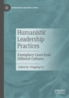 Humanistic Leadership Practices : Exemplary Cases from Different Cultures - eBook