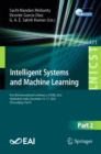 Intelligent Systems and Machine Learning : First EAI International Conference, ICISML 2022, Hyderabad, India, December 16-17, 2022, Proceedings, Part II - eBook