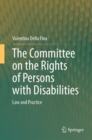 The Committee on the Rights of Persons with Disabilities : Law and Practice - eBook