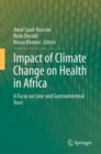Impact of Climate Change on Health in Africa : A Focus on Liver and Gastrointestinal Tract - eBook
