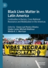 Black Lives Matter in Latin America : Continuities in Racism, Cross-National Resistance and Mobilization in the Americas - eBook