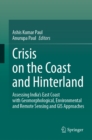 Crisis on the Coast and Hinterland : Assessing India's East Coast with Geomorphological, Environmental and Remote Sensing and GIS Approaches - eBook