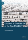 Ruptures in the Afterlife of the Apartheid City - eBook