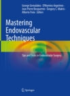 Mastering Endovascular Techniques : Tips and Tricks in Endovascular Surgery - eBook