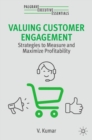 Valuing Customer Engagement : Strategies to Measure and Maximize Profitability - eBook