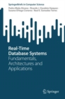 Real-Time Database Systems : Fundamentals, Architectures and Applications - eBook