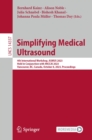 Simplifying Medical Ultrasound : 4th International Workshop, ASMUS 2023, Held in Conjunction with MICCAI 2023, Vancouver, BC, Canada, October 8, 2023, Proceedings - eBook