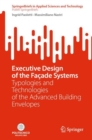 Executive Design of the Facade Systems : Typologies and Technologies of the Advanced Building Envelopes - eBook