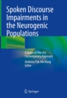 Spoken Discourse Impairments in the Neurogenic Populations : A State-of-the-Art, Contemporary Approach - eBook