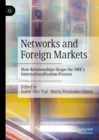 Networks and Foreign Markets : How Relationships Shape the SME's Internationalization Process - eBook