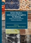 British Modern International Thought in the Making : Politics and Economy from Hobbes to Bentham - eBook