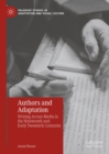Authors and Adaptation : Writing Across Media in the Nineteenth and Early Twentieth Centuries - eBook