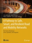 A Pathway to Safe, Smart, and Resilient Road and Mobility Networks : The Future of Roadways: Green, Equitable, and Integrated - eBook
