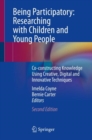 Being Participatory: Researching with Children and Young People : Co-constructing Knowledge Using Creative, Digital and Innovative Techniques - eBook