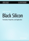 Black Silicon : Formation, Properties, and Application - eBook
