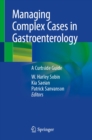 Managing Complex Cases in Gastroenterology : A Curbside Guide - eBook