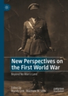 New Perspectives on the First World War : Beyond No Man's Land - eBook
