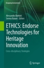 ETHICS: Endorse Technologies for Heritage Innovation : Cross-disciplinary Strategies - eBook
