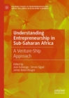 Understanding Entrepreneurship in Sub-Saharan Africa : A Venture-Ship Approach - eBook