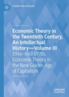 Economic Theory in the Twentieth Century, An Intellectual History-Volume III : 1946-Mid-1970s. Economic Theory in the New Golden Age of Capitalism - eBook