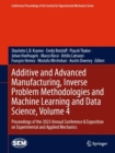 Additive and Advanced Manufacturing, Inverse Problem Methodologies and Machine Learning and Data Science, Volume 4 : Proceedings of the 2023 Annual Conference & Exposition on Experimental and Applied - eBook