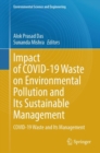 Impact of COVID-19 Waste on Environmental Pollution and Its Sustainable Management : COVID-19 Waste and Its Management - eBook