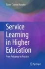 Service Learning in Higher Education : From Pedagogy to Practice - eBook