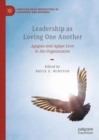 Leadership as Loving One Another : Agapao and Agape Love in the Organization - eBook