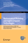 Mathematical Modeling and Supercomputer Technologies : 23rd International Conference, MMST 2023, Nizhny Novgorod, Russia, November 13-16, 2023, Revised Selected Papers - eBook