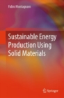 Sustainable Energy Production Using Solid Materials - eBook