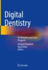 Digital Dentistry : An Overview and Future Prospects - eBook
