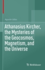 Athanasius Kircher, the Mysteries of the Geocosmos, Magnetism, and the Universe - eBook