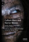 Culture Wars and Horror Movies : Gender Debates in Post-2010's US Horror Cinema - eBook