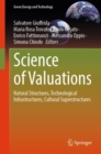 Science of Valuations : Natural Structures, Technological Infrastructures, Cultural Superstructures - eBook