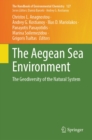 The Aegean Sea Environment : The Geodiversity of the Natural System - eBook
