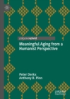 Meaningful Aging from a Humanist Perspective - eBook