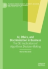 AI, Ethics, and Discrimination in Business : The DEI Implications of Algorithmic Decision-Making - eBook