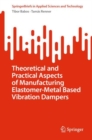 Theoretical and Practical Aspects of Manufacturing Elastomer-Metal Based Vibration Dampers - eBook
