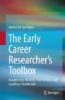 The Early Career Researcher's Toolbox : Insights into Mentors, Peer Review, and Landing a Faculty Job - eBook