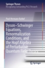 Dyson-Schwinger Equations, Renormalization Conditions, and the Hopf Algebra of Perturbative Quantum Field Theory - eBook