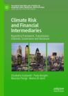 Climate Risk and Financial Intermediaries : Regulatory Framework, Transmission Channels, Governance and Disclosure - eBook