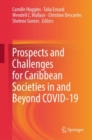 Prospects and Challenges for Caribbean Societies in and Beyond COVID-19 - eBook